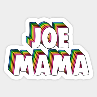 Don't Ask Who Joe Is / Joe Mama Meme Sticker